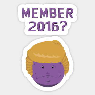 Member when Trump was a presidential candidate? Sticker